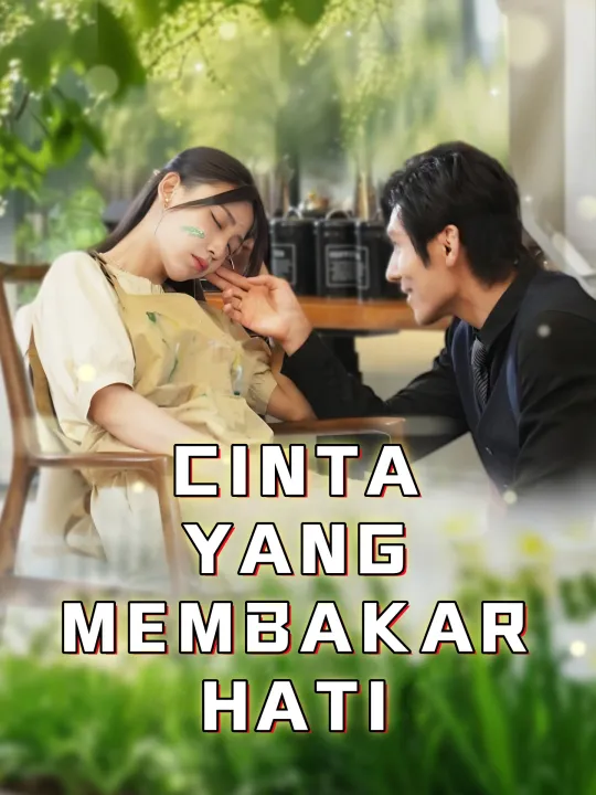 CINTA YANG MEMBAKAR HATI